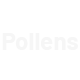 Pollens